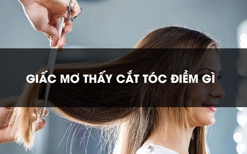 Thabet88 giải mã giấc mơ thấy cắt tóc