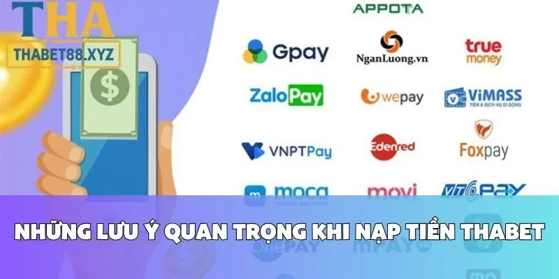 Những Lưu Ý Quan Trọng Khi Nạp Tiền Thabet