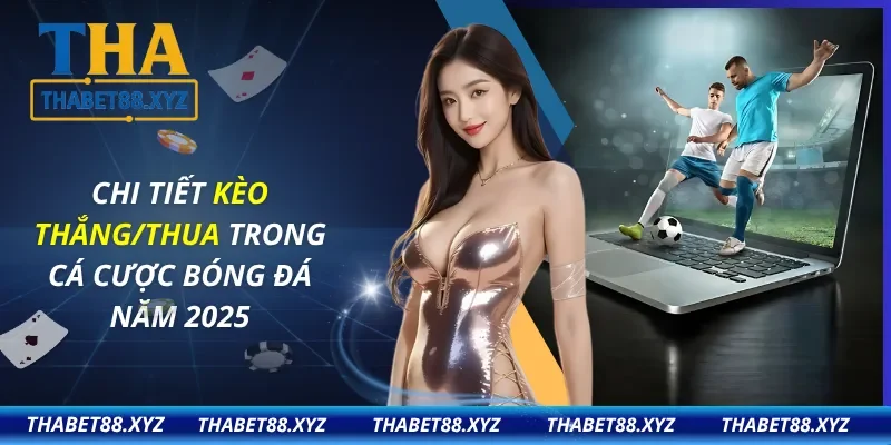 Kèo Thắng/Thua